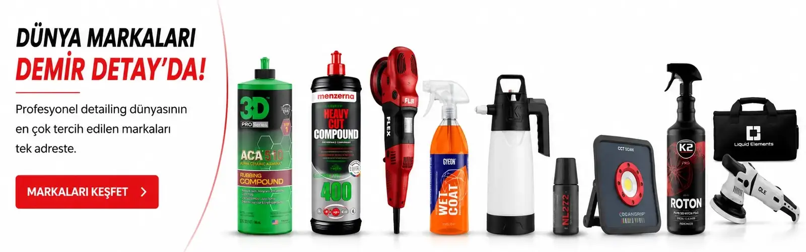 3D, Menzerna, Flex, Gyeon, IK Sprayers, Nasiol, Scangrip, K2 ve Liquid Elements profesyonel oto detailing markaları Demir Detay’da